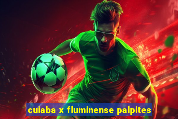 cuiaba x fluminense palpites